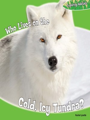 cover image of Who Lives on the Cold, Icy Tundra?